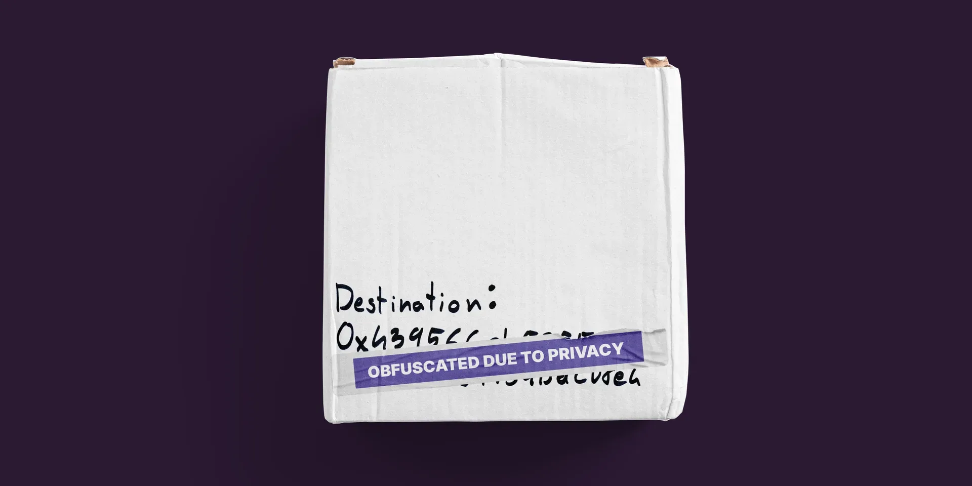 White paper box with handwritten text 'Destination: 0x43950...' partially covered by purple tape reading 'OBFUSCATED DUE TO PRIVACY', symbolizing blockchain address privacy